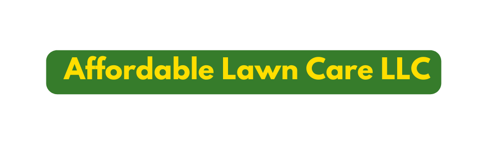 Affordable Lawn Care LLC